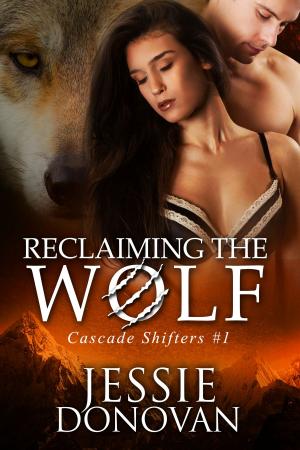 Cover of the book Reclaiming the Wolf by Jessie Donovan
