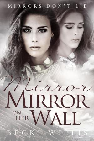 Cover of the book Mirror, Mirror on Her Wall by Delores Fossen