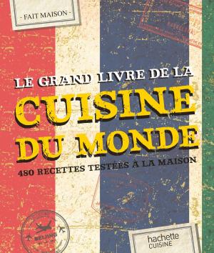 Cover of the book Le grand livre de la cuisine du monde by Eva Harlé