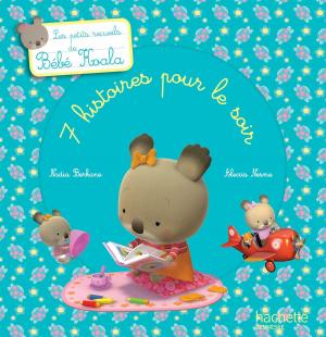 Cover of the book Les petits recueils de Bébé Koala - 7 histoires pour le soir by Nathalie Dieterlé