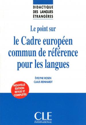 Cover of the book Le point sur le Cadre européen commun de référence pour les langues - Didactique des langues étrangères - Ebook by Anne Cassou-Noguès, Séléna Hébert