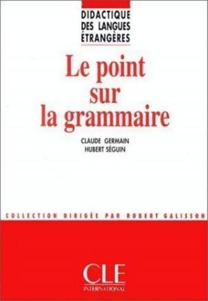bigCover of the book Le point sur la grammaire - Didactique des langues étrangères - Ebook by 