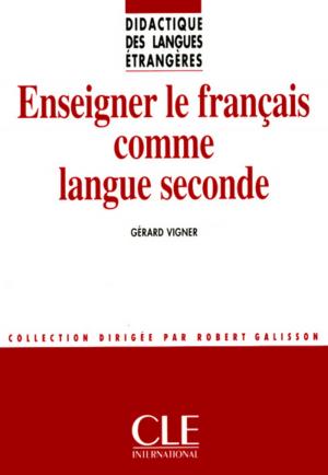 Cover of Enseigner le français comme langue seconde - Didactique des langues étrangères - Ebook