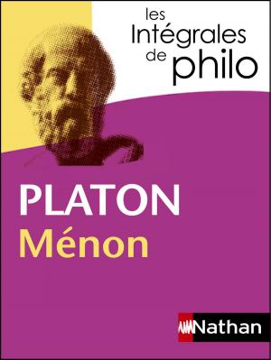 Cover of the book Intégrales de Philo - PLATON, Ménon by Jeanne-A Debats
