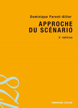Cover of the book Approche du scénario - 2e édition by Jacques Aumont