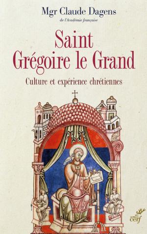 Cover of the book Saint Grégoire le Grand by Dominique Folscheid, Anne Lecu, Brice de Malherbe