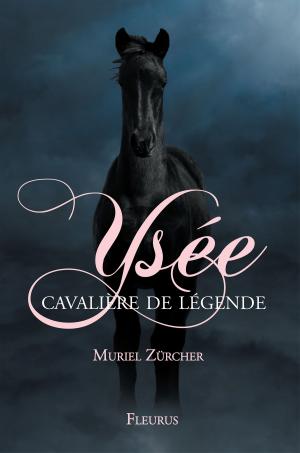 Cover of the book Ysée, cavalière de légende by L.G. Keltner