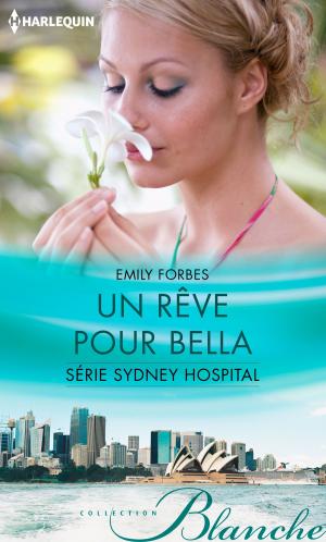 Cover of the book Un rêve pour Bella by Hope White, Christy Barritt