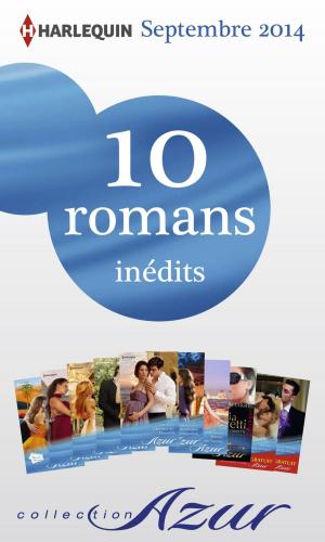 Cover of the book 10 romans Azur inédits + 2 gratuits (n°3505 à 3514 - septembre 2014) by Marion Lennox