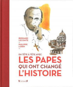Cover of the book Les Papes qui ont changé l'Histoire by Luc MARY, Philippe VALODE