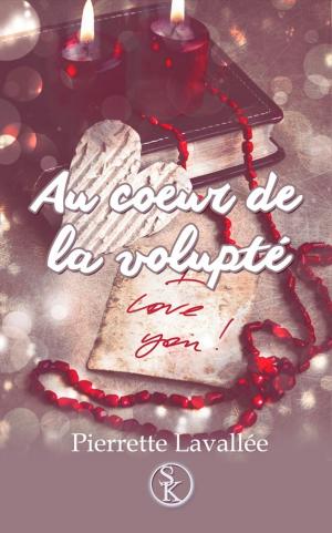 Cover of the book Au coeur de la volupté by Adeline Neetesonne