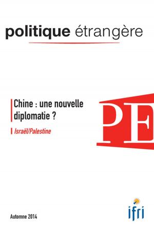 Book cover of Chine : une nouvelle diplomatie ? - Israël/Palestine - Politique étrangère 3/2014