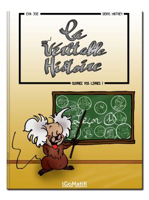 Cover of the book La Véritable Histoire couleur — Leçon 1 by Ikke