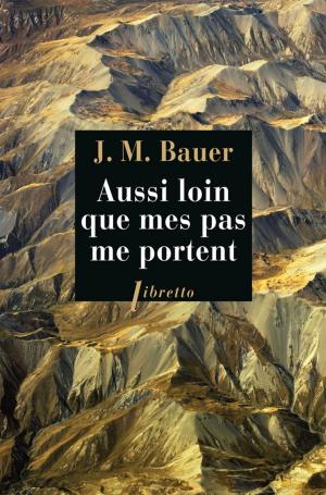 Cover of the book Aussi loin que mes pas me portent by Bernard Ollivier