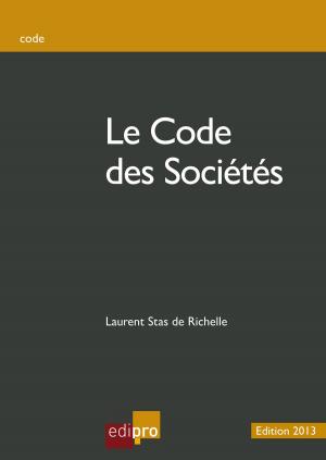 Cover of the book Le code des sociétés by Alex Adam, Aurélien Coussement