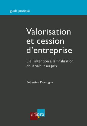 Cover of the book Valorisation et cession d'entreprise by Michel Delnoy, Martin Lauwers, Alexandre Pirson