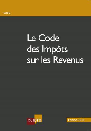 Cover of the book Le code des impôts sur les revenus by Pierre Guilbert, Jérôme Kervyn de Meerendré, Nicolas de Vicq