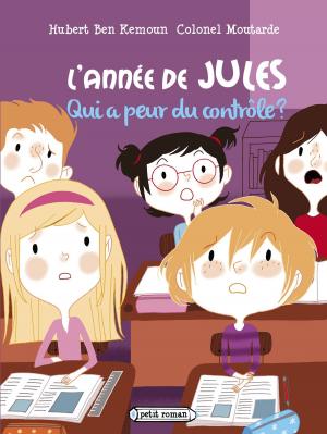 Cover of the book L'année de Jules : Qui a peur du contrôle ? by Anne-Marie Desplat-Duc, Claire Delvaux
