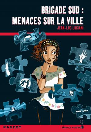 Cover of the book Brigade Sud : Menaces sur la ville by Agnès Laroche