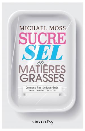 Cover of the book Sucre sel et matières grasses by Violaine Kerbrat, Professeur René Frydman