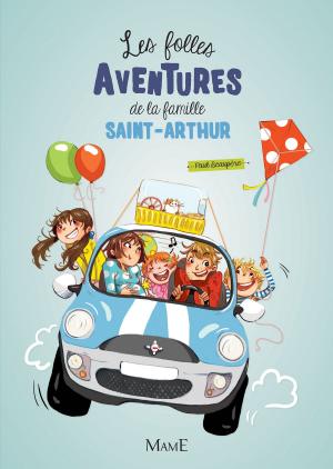 Cover of the book Les folles aventures de la famille Saint-Arthur by Marie Migneaux