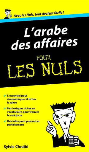 Cover of the book L'arabe des affaires Guide de conversation Pour les Nuls by Jeffrey ARCHER