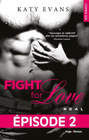 Cover of the book Fight For Love T01 Real - Episode 2 by Audrey Carlan