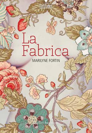 Cover of the book La Fabrica by Anique Poitras
