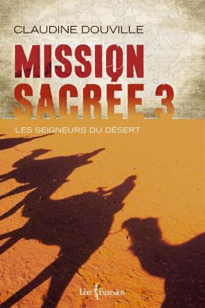Cover of the book Mission sacrée 3 by Arlette Cousture