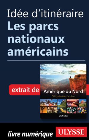 Cover of the book Idée d'itinéraire - Les parcs nationaux américains by Yan Rioux
