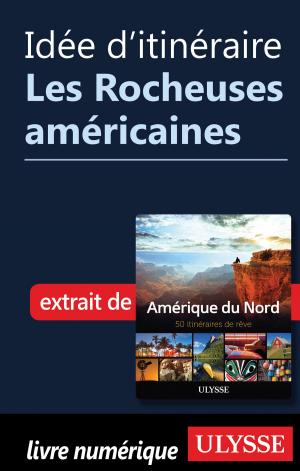 Cover of the book Idée d'itinéraire - Les Rocheuses américaines by Tours Chanteclerc