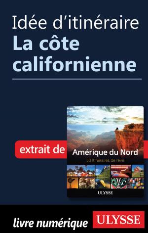Cover of the book Idée d'itinéraire - La côte californienne by Louise Gaboury, Caroline Robert
