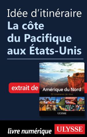 Cover of the book Idée d'itinéraire - La côte du Pacifique aux États-Unis by Ariane Arpin-Delorme
