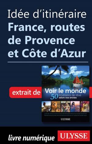 Book cover of Idée d'itinéraire - France, routes de Provence, Côte d’Azur