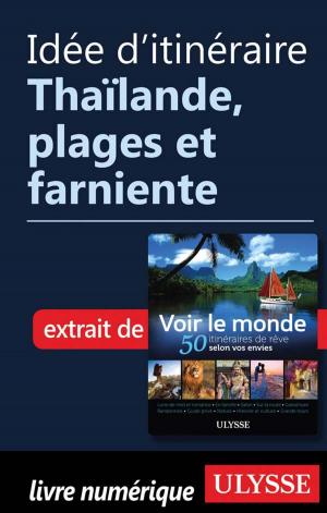 Cover of the book Idée d'itinéraire - Thaïlande, plages et farniente by Isabelle Chagnon, Lio Kiefer, Julie Brodeur