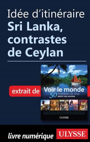 Cover of the book Idée d'itinéraire - Sri Lanka, contrastes de Ceylan by Claude Morneau