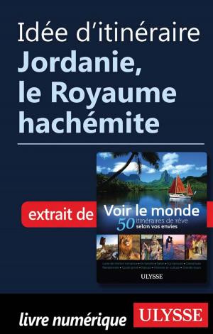 Cover of the book Idée d'itinéraire - Jordanie, le Royaume hachémite by Sarah Meublat