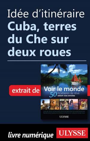 Cover of the book Idée d'itinéraire - Cuba, terres du Che sur deux roues by Benoit Prieur