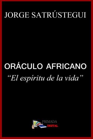 Cover of the book ORÁCULO AFRICANO by Jorge Satrústegui