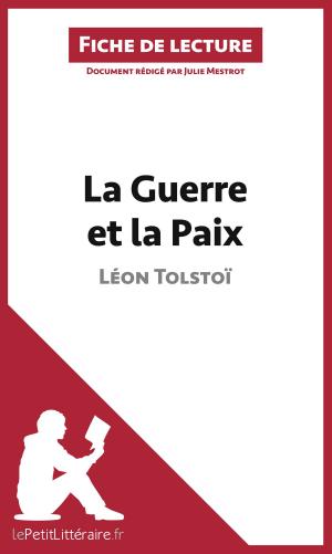 Cover of the book La Guerre et la Paix de Léon Tolstoï (Fiche de lecture) by Dominique Coutant-Defer, lePetitLittéraire.fr