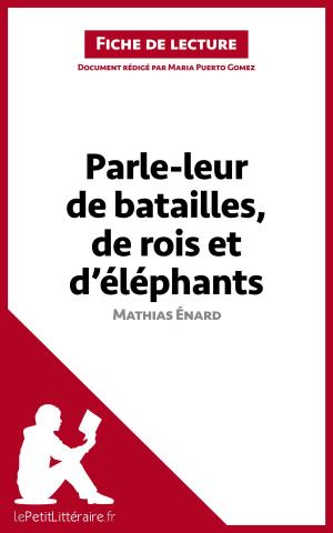 Cover of the book Parle-leur de batailles, de rois et d'éléphants de Mathias Énard (Fiche de lecture) by Mélanie Ackerman, lePetitLittéraire.fr