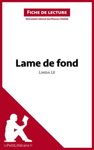 Cover of the book Lame de fond de Linda Lê (Fiche de lecture) by Maria Puerto Gomez, lePetitLittéraire.fr