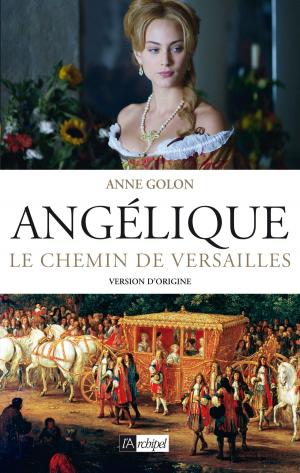 Book cover of Angélique, Le chemin de Versailles - Tome 2