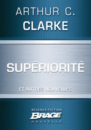 Book cover of Supériorité (suivi de) Les Neuf Milliards de noms de Dieu (suivi de) L'Éternel Retour