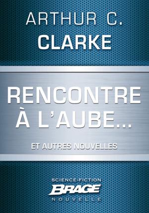Cover of the book Rencontre à l'aube… (suivi de) Campagne publicitaire (suivi de) Pas de lendemain by Oliver Strong