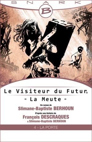Book cover of La Porte - Le Visiteur du Futur - La Meute - Épisode 4