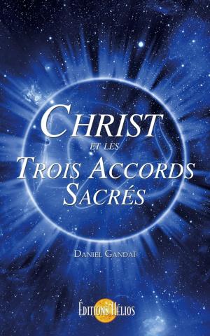 Cover of the book Christ et les Trois Accords Sacrés by Maître Saint-Germain & Marlice D'Allance