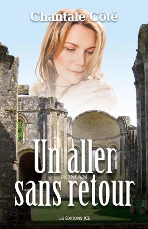 Cover of the book Un aller sans retour by Catherine Bourgault