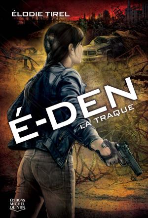 Cover of the book É-Den 2 - La traque by Jean-Pierre Ste-Marie, Mario Rossignol