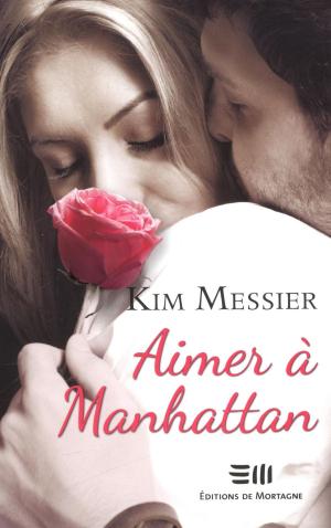 Cover of the book Aimer à Manhattan by Marie-Millie Dessureault